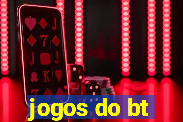 jogos do bt