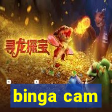 binga cam