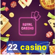 22 casino