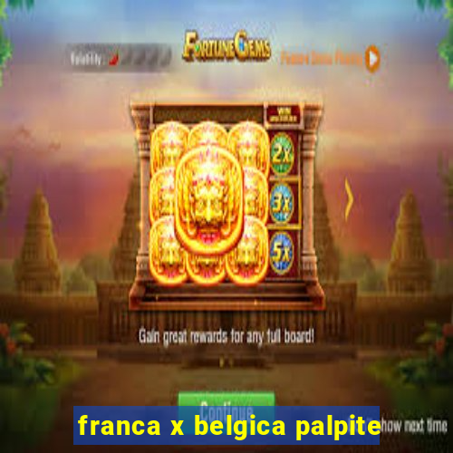 franca x belgica palpite