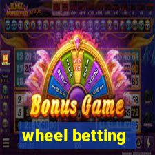 wheel betting