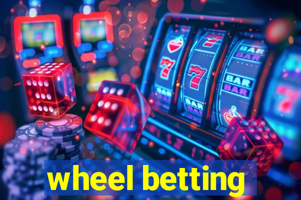 wheel betting