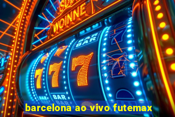 barcelona ao vivo futemax