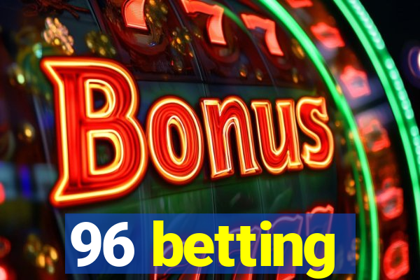 96 betting