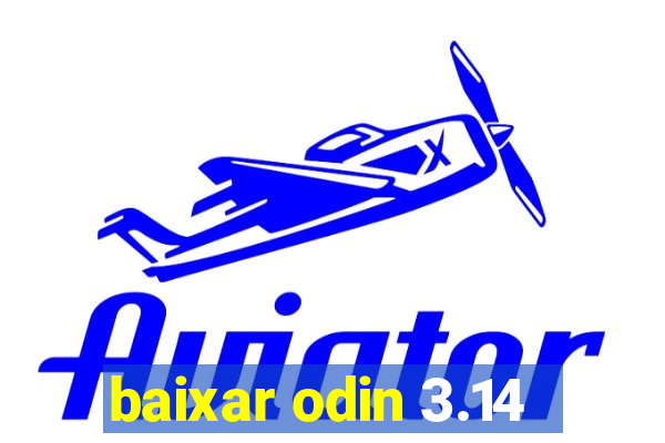 baixar odin 3.14