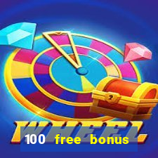 100 free bonus casino no deposit gcash 2023