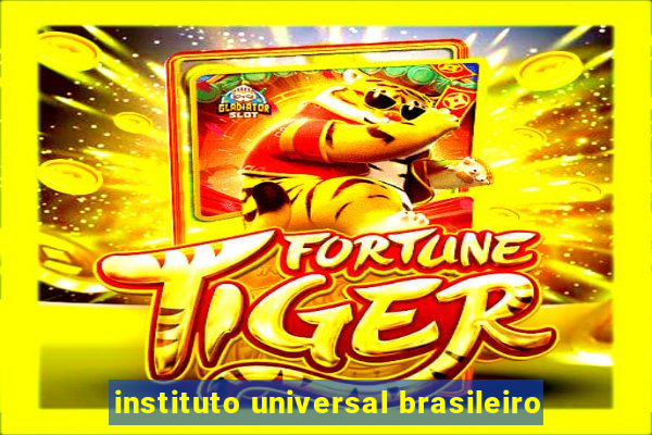 instituto universal brasileiro