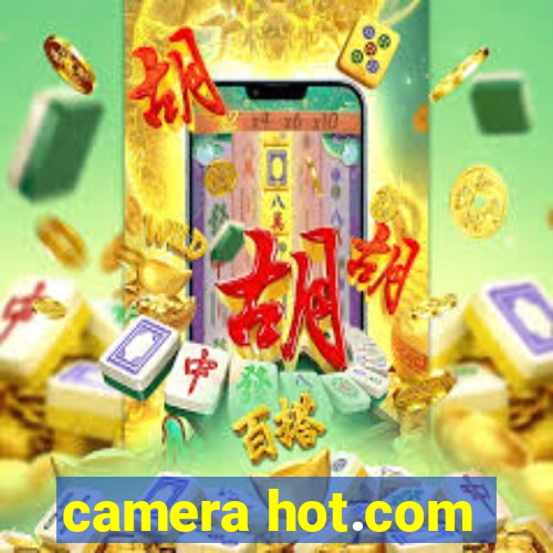 camera hot.com