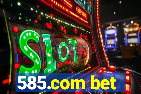 585.com bet