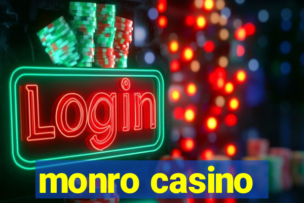 monro casino