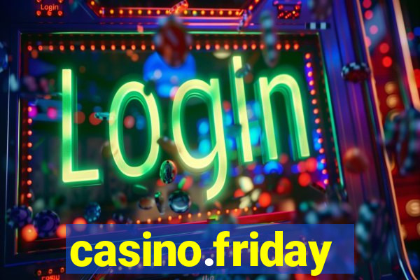 casino.friday