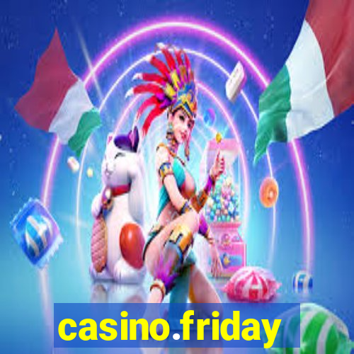 casino.friday