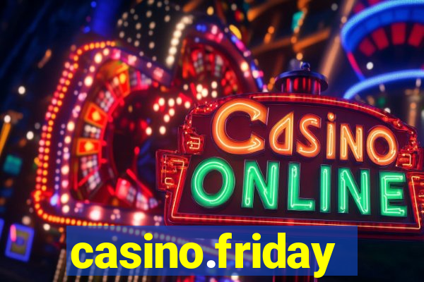 casino.friday