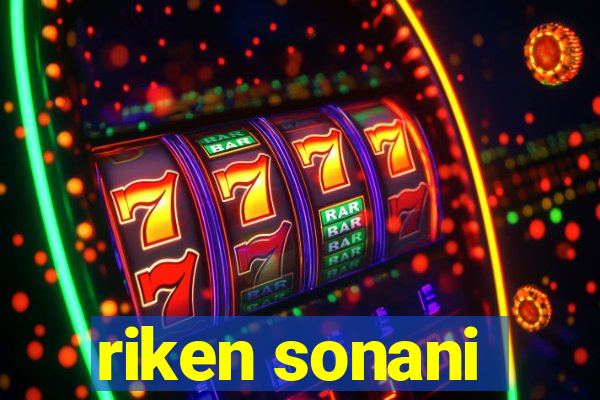 riken sonani