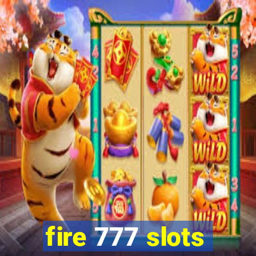 fire 777 slots