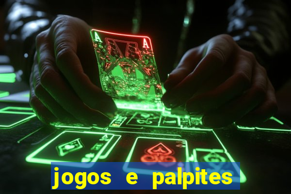 jogos e palpites de hoje