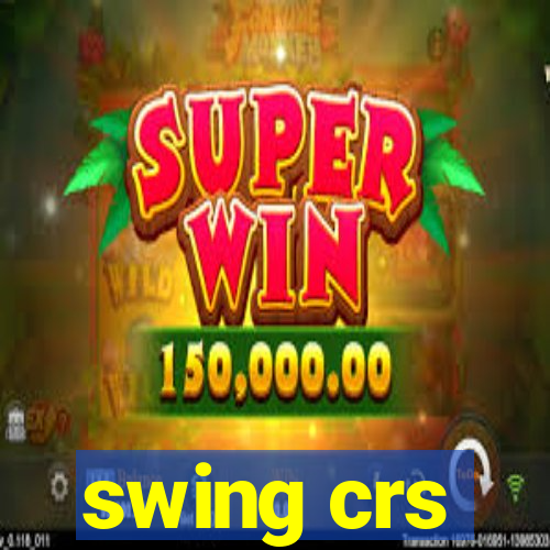 swing crs