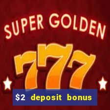 $2 deposit bonus casino canada