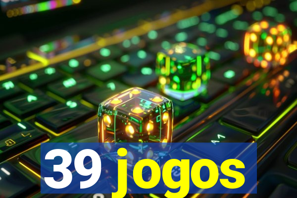 39 jogos