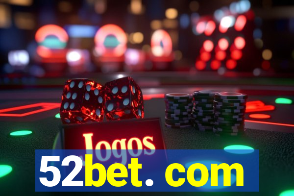 52bet. com