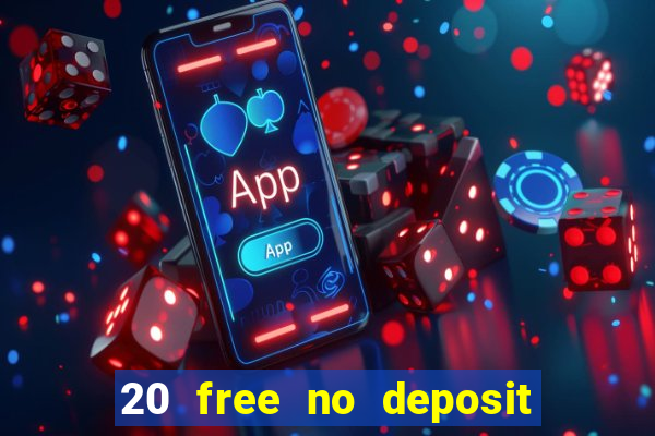 20 free no deposit casino slots