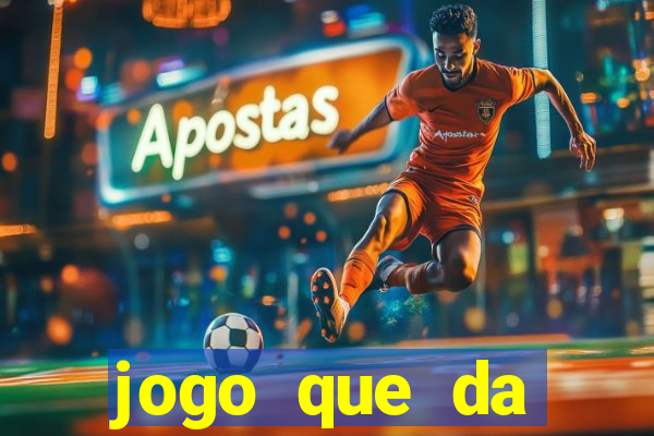 jogo que da dinheiro real