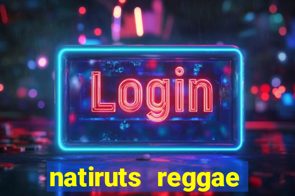 natiruts reggae power cifra