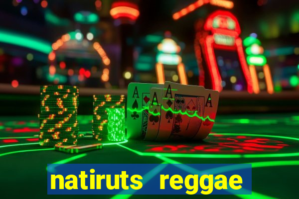 natiruts reggae power cifra