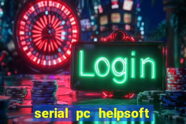 serial pc helpsoft driver updater