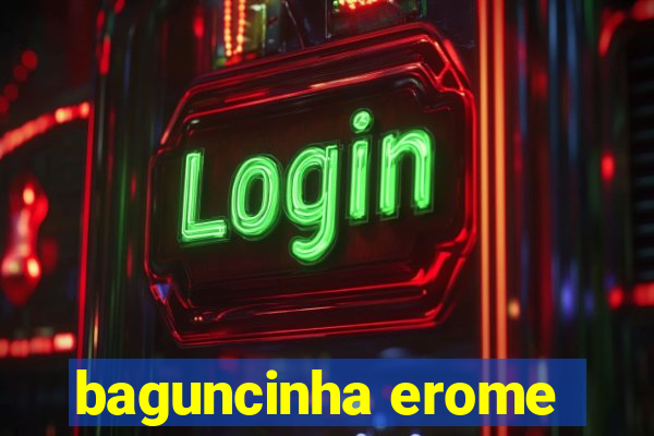 baguncinha erome