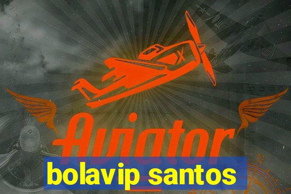 bolavip santos