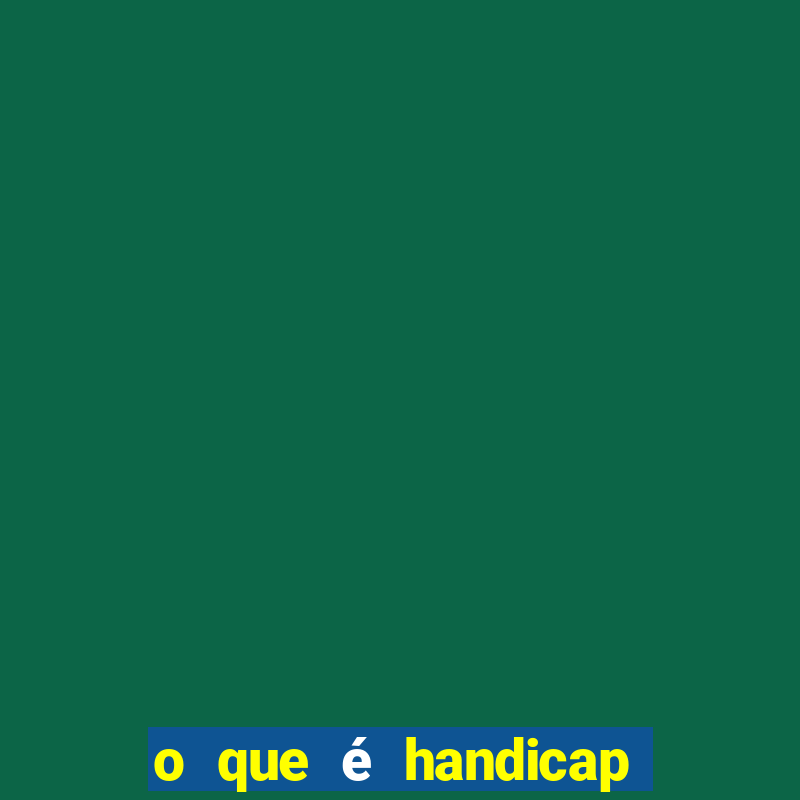 o que é handicap - 0.5