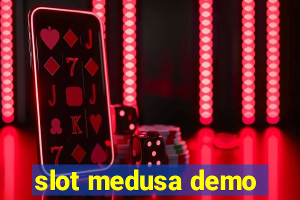 slot medusa demo