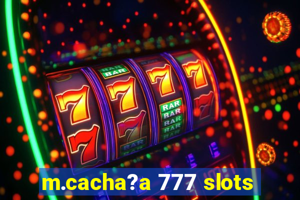 m.cacha?a 777 slots