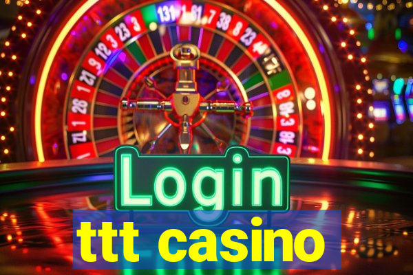 ttt casino