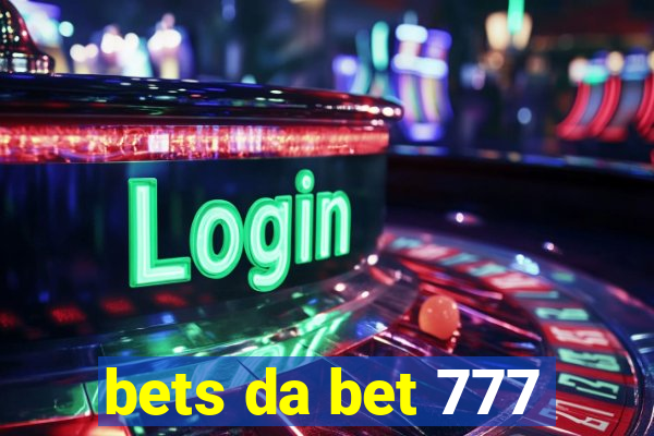 bets da bet 777