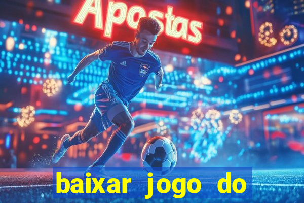 baixar jogo do tigrinho fortune