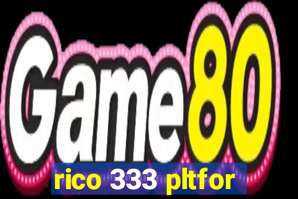 rico 333 pltfor