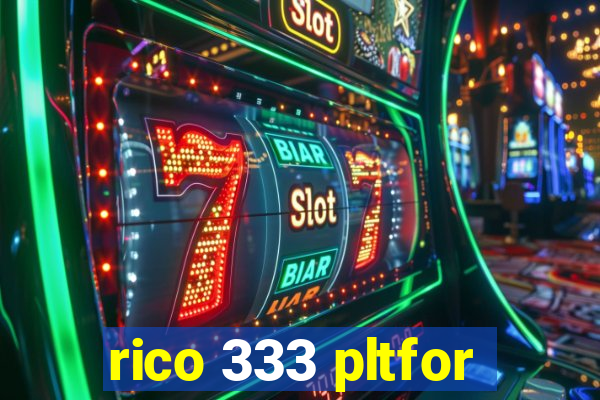 rico 333 pltfor