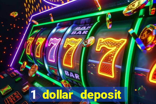 1 dollar deposit online casinos