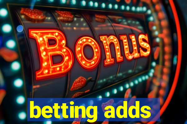 betting adds