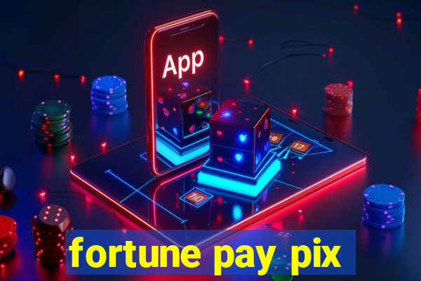 fortune pay pix