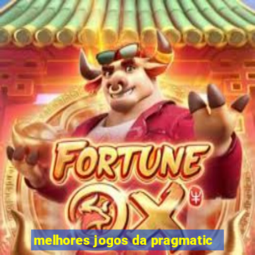 melhores jogos da pragmatic