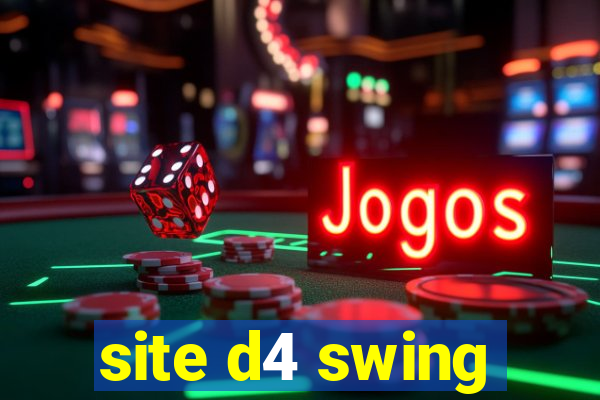 site d4 swing