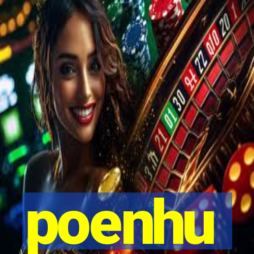 poenhu