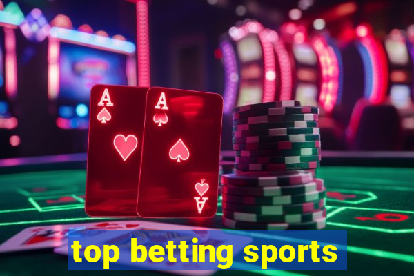 top betting sports