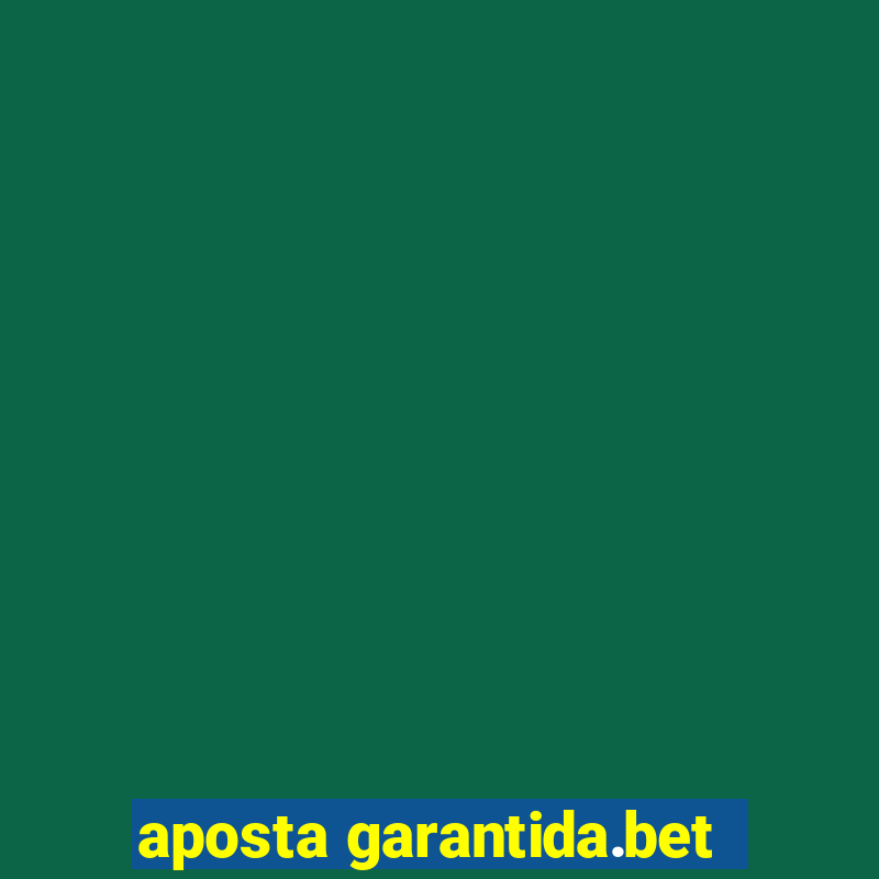 aposta garantida.bet