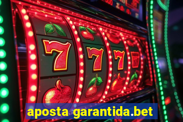 aposta garantida.bet