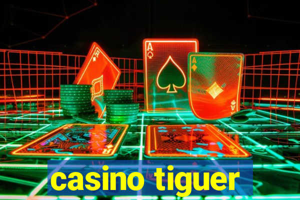 casino tiguer