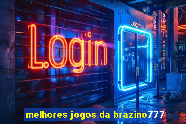 melhores jogos da brazino777